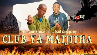 Peulwane x Bad Company - Club ya Majitha ( Original Audio ) feat. Nyakallo .. prodby Maclizo