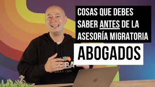 Cosas que debes saber ANTES de la asesoría migratoria: ABOGADOS (Gamba Migration)