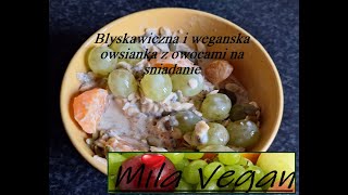 Blyskawiczna owsianka z owocami / Mila Vegan 4K # 1