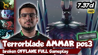 Terrorblade AMMAR Offlane pos3 Gameplay 7.37d - Full Gameplay, Guides, Tips