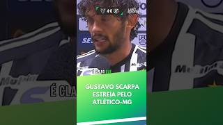 GUSTAVO SCARPA FALA APÓS ESTREIA PELO ATLÉTICO-MG #gustavoscarpa #atleticomineiro #galo