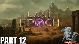 Flaws Becoming Apparent! | PoE Vet Tries Last Epoch | EP. 12