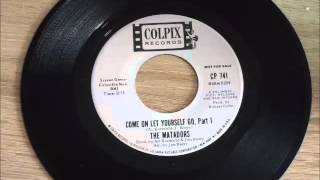 The Matadors - Come on let yourself go, Part I