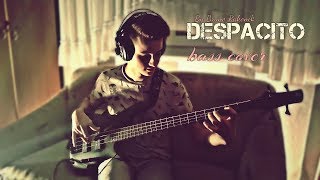 Luis Fonsi - Despacito ft. Daddy Yankee - BASS COVER