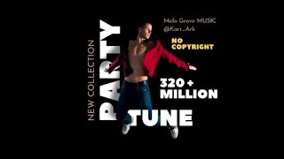 New Party Tune | Melo Grove MUSIC 🎵 #nocopyrightmusic  #kartik