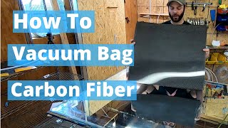 How to Vacuum Bag Carbon Fiber