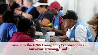 Guide to the CMS Emergency Preparedness Surveyor Training/Tool (part 2 of 2)