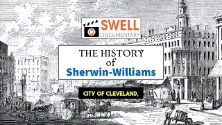 The History of Sherwin-Williams: A SWELL Documentary 👍