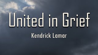 Kendrick Lamar - United in Grief (Lyrics) | fantastic lyrics