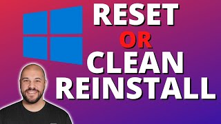 How to RESET Or Do A CLEAN REINSTALL of Windows!