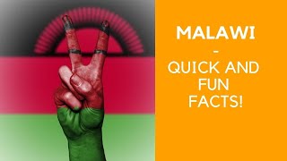 Malawi - Quick and Interesting Facts