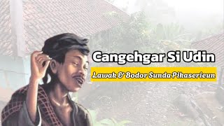 Cangehgar Si Udin Lucu