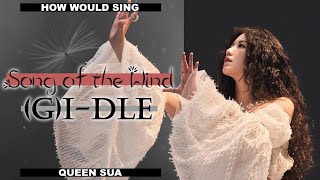 How would (G)I-DLE sing "Song of the Wind" by KINGDOM? | Color Coded Lyrics