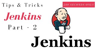 Jenkins Tips and Tricks - Part 2