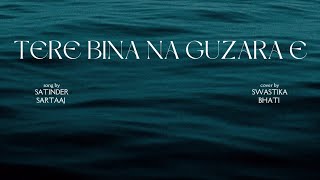 "Tere Bina Na Guzara E".........