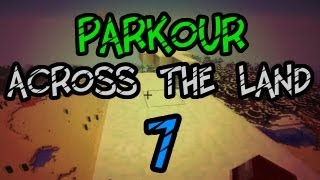 Speed Run Parkour "Across The Land" [7]