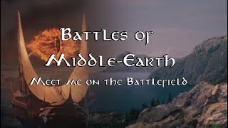 Battles of Middle-Earth [Meet me on the Battlefield - Svrcina]