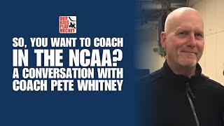 So You Want to Coach in the NCAA? A Conversation with Coach Pete Whitney