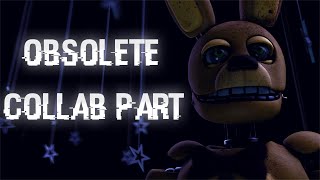 [FNAF SFM] Obsolete - Collab part for @HpXanimations