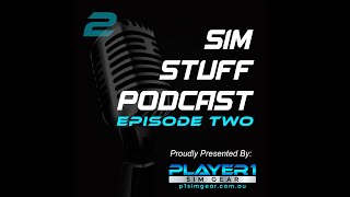 Sim Stuff Podcast Ep2