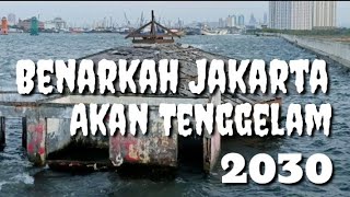 Jakarta Akan Tenggelam Tahun 2030, Ini Kondisi Terkini