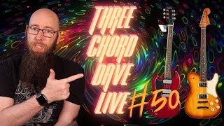 Three Chord Dave Live 50 Guitars, music and good times.