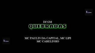 QUEBRADAS - MC Paulin da Capital, MC Lipi, MC Cabelinho e DJ GM (8D AUDIO)