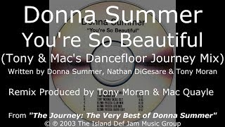 Donna Summer - You're So Beautiful (Tony & Mac's Dancefloor Journey Mix) LYRICS - HQ "The Journey"