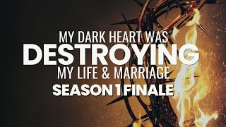 My Life Transformed | Encounter With Jesus Christ | SEASON 1 FINALE | The Noble Marriage