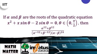 If α and β are the roots of the quadratic equation, x^2+x sin⁡〖θ-2 sin⁡〖θ=0,θ∈(0,π/2),〗 〗