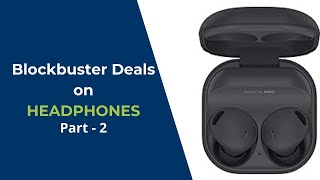 Unbeatable Headphone Deals July 2024 : Top 6 TWS Earbuds at Massive Discounts | Part - 2