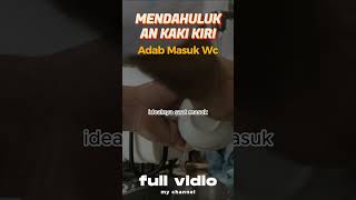 MENDAHULUKAN KAKI KIRI | ADAB MASUK WC