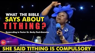 SHOULD CHRISTIANS TITHE? REACTION TO PASTOR BECKY ENENCHE AS SHE CONTRADICTS PASTOR PAUL ENENCHE