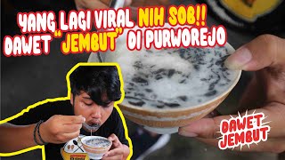 DAWET JEMBUT KECABUT SOB !!! DAWET HITAM KULINER PURWOREJO