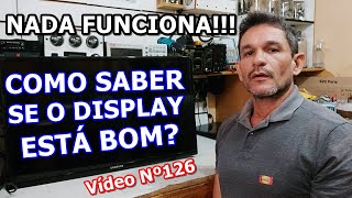 SAMSUNG UN32EH4000GX - NADA FUNCIONA, COMO SABER SE O DISPLAY ESTÁ BOM? - Vídeo Nº126