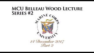 MCU Belleau Wood Lecture Series (Lecture 2, Part 2) / Lessons of WWII & Korea w/ Emphasis on Avia