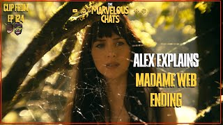 Alex breaks down ending of Madame Web so you dont have to see it | Marvelous Chats Podcast Clip