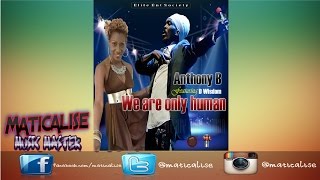 Anthony B ft D Wisdom - We Are Only Human (September 2015)