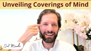 How to Center in Consciousness? Unveiling the Coverings of Mind