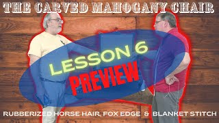 The Carved Mahogany Chair | Week 6 - LESSON 6  - Rubberized Horse Hair, Fox Edge & Blanket Stitch