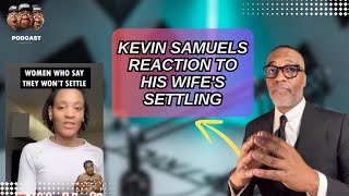 kevin samuels reaction to his wife's settling | self improvement