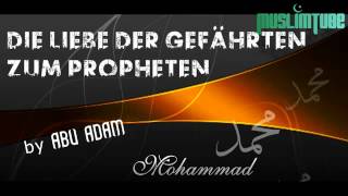 Abu Adam- Die Liebe der Sahaba zum Propheten Muhammad