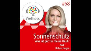 Sonnenschutz - Was ist gut für meine Haut? - Wellness-Podcast: Be well and enjoy!