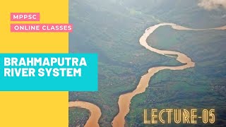 Lecture-05 | Brahmaputra River System | River System of India