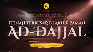 Ad-Dajjal Fitnah Terbesar di Akhir Zaman || Seputar Akhir Zaman || Ruwas Pedia