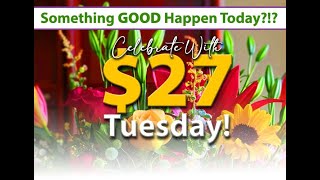 Here's How $27 Tuesday Works In the Flower Industry.