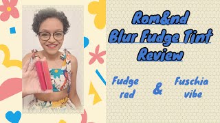 Romand Blur Fudge Tint Review/ Fudge Red & Fuschia  Vibe