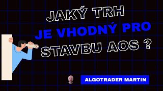 Jaký trh je vhodný pro stavbu AOS?