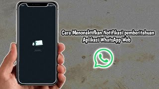 Cara Menonaktifkan Notifikasi Pemberitahuan Aplikasi WhatsApp web