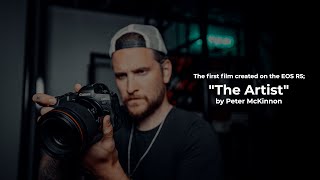 The first film created on the EOS R5; "The Artist" by Peter McKinnon